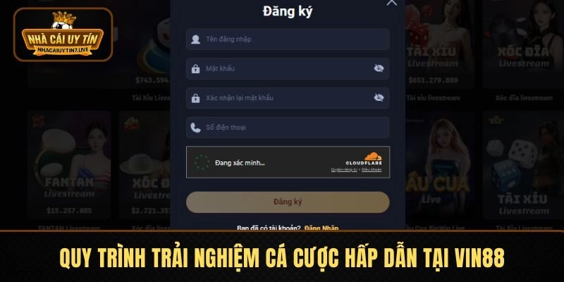 Quy trình trải nghiệm cá cược hấp dẫn tại VIN88 Quy trình trải nghiệm cá cược hấp dẫn tại VIN88